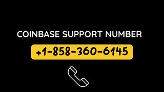 Coinbase Customer Care number 📳📞 +1-858-360-6145 r📳📞 Support Help