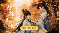 Alchemy Supreme (Dan Dao Zhizun) Episode 27 Subtitle Indonesia