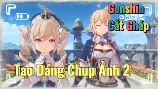 [Genshin, Cắt Ghép] Tạo Dáng Chụp Ảnh 2