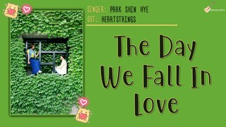 [ENG/ROM/HAN] Park Shinhye (박신혜) The Day We Fall in Love (사랑하게 되는 날) LYRICS | Heartstrings (넌 내게 반했어