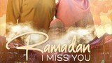 Ramadan I Miss You