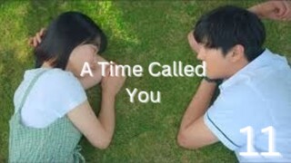 A Time Called You 2023 - Ep 11 [Eng Sub]