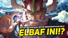 KEKUATAN  PANGERAN LOKI SANG IBLIS ELBAF SETARA DENGAN GOROSEI!! ONE PIECE TERBARU