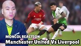 Moncol Reaction Manchester United Vs Liverpool