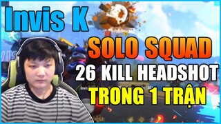 (Free Fire) - Invis K Người Đầu Tiên Đi Solo Squad 26 Kills Headshot 1 Trận