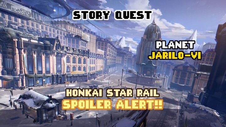 SPOILER ALERT ❗❗ STORY QUEST!! PLANET JARILO - VI.. HONKAI STAR RAIL.