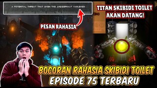 BOCORAN RAHASIA EPISODE 75 SKIBIDI TOILET! KEMUNCULAN TITAN SKIBIDI TOILET TERKUAT MELAWAN ALIANSI!