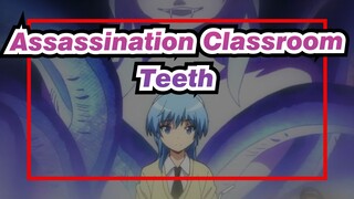 Assassination Classroom|[Akabane Karma&Nagisa Shiota]Teeth