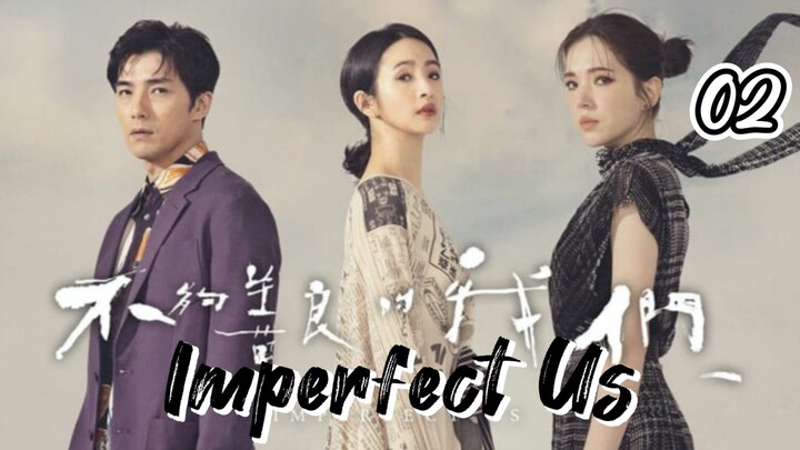 EP 2- Imperfect Us (Engsub)