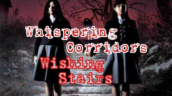 Whispering Corridors : Wishing Stairs