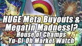 HUGE Meta Buyouts & 2022 Megatin Madness!? House of Champs Yu-Gi-Oh Market Watch