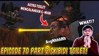 EPISODE BARU 70 PART 2 SKIBIDI TOILET! AKHIRNYA ASTRO TOILET BERHASIL MENGALAHKAN G-MAN TOILET!