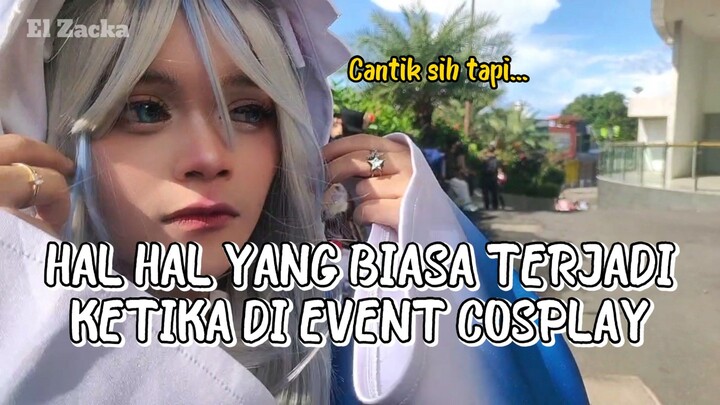 HAL YANG BIASA TERJADI KETIKA DI EVENT? 😭😭 KALIAN PERNAH NGALAMIN GAK?