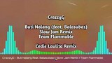 CrazzyG - Buti Nalang (feat. Balasubas) | Slow Jam Remix | Team Flammable