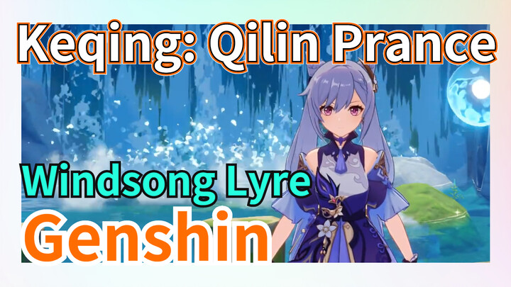 [Genshin, Windsong Lyre] Keqing: Qilin Prance