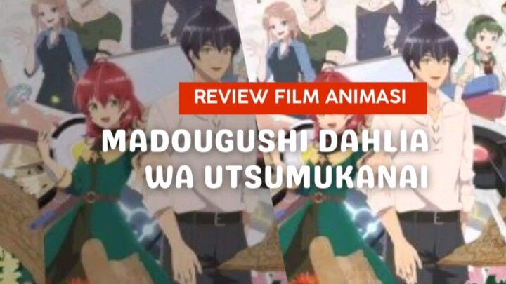 Kisah Ajaib dibalik Film Madougushi Dahliya wa Utsumukanai. Analisis kritis