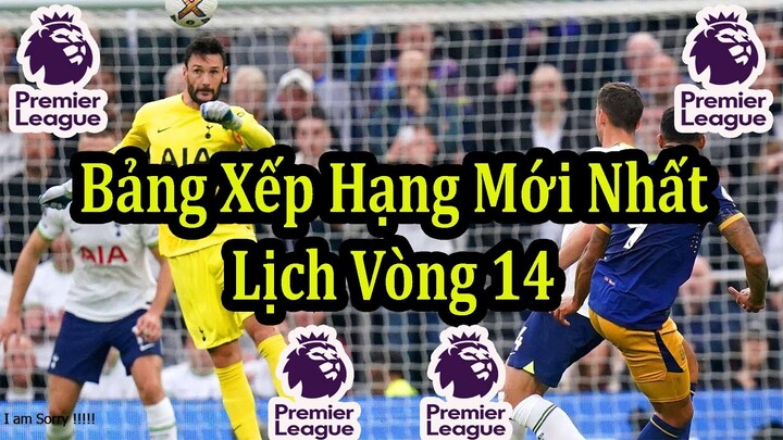 Kết Quả Ngoại Hạng Anh Vòng 13 - Bảng Xếp Hạng Mới Nhất - Lịch Thi Đấu Vòng 14