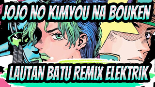 [JoJo no Kimyou na Bouken VI] Lautan batu (Remix Elektrik)