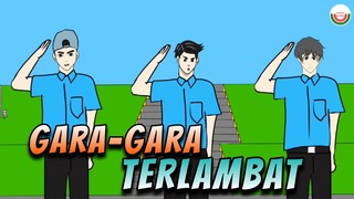 Gara gara terlambat - Animasi "MASA ESEMA"