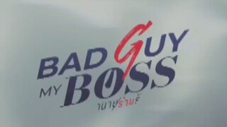 EP. 6 # BAD GUY MY BOSS (ENGSUB)