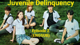 Juvenile Delinquency (2022) - Episode 2 (ENGSUB)