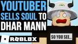 Roblox Youtuber SELLS SOUL To Dhar Mann, Then Instantly Regrets It
