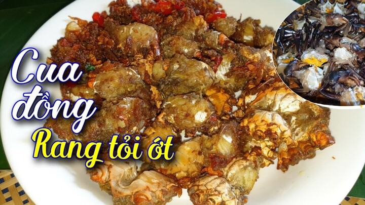 Cua Đồng Rang Tỏi Ớt_Cay Cay _Mặn mặn_Giòn rụm~Món Ăn Ngon Miền Tây