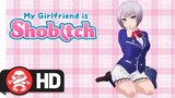 My Girlfriend is Shobitch Complete Series | Now Available