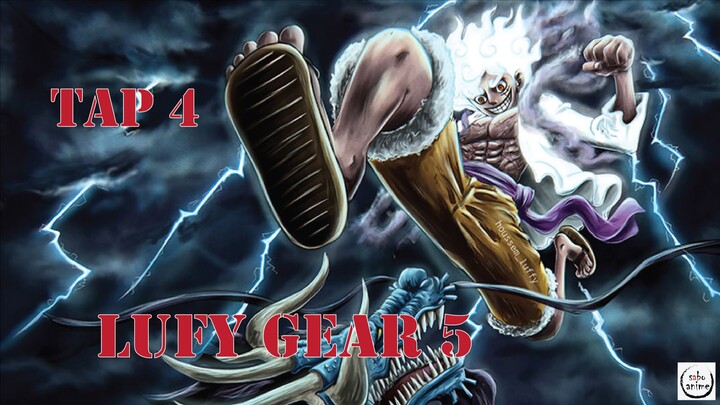 Tập 4 Trạng Thái GEAR 5! Zoan Thần Thoại LUFFY Ăn Là Trái Ác Quỷ Mạnh Nhất?