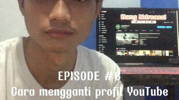 [ARSIP YOUTUBE #6] Cara mengganti foto profil youtube terbaru 2020 dengan mudah tanpa ribet menggun