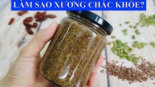 XƯƠNG CHẮC KHỎE -  TRỊ ĐAU LƯNG, SƯNG ĐAU KHỚP, PHONG TÊ THẤP, LOÃNG XƯƠNG bằng phương pháp TỰ NHIÊN