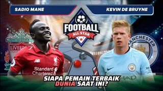 Kevin de Bruyne vs Sadio Mane : Siapa Pemain Terbaik Dunia Saat Ini!? | Football Allstars Match 82