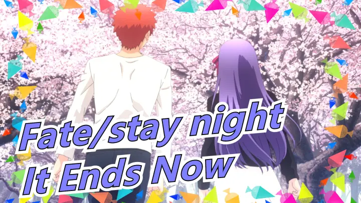 [Fate/stay night] Fate/stay night, It Ends Now