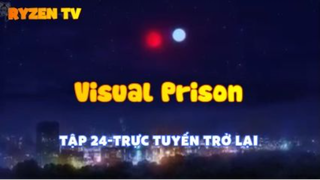 Visual Prison_Tập 24-Trực tuyến chở lại