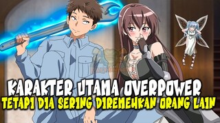 10 Anime dengan Karakter Utama Overpower Tapi Diremehkan oleh Orang Lain!