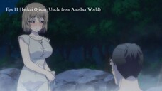 Eps 11 | Isekai Ojisan (Uncle from Another World) Subtitle Indonesia