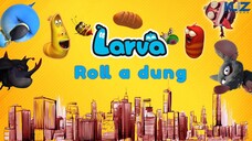 Lavar - QUẢ BÓNG BẰNG ... CỦA NÂU  | Những Tập Larva Hay Nhất Cười Vỡ Bụng