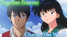 [Mashup] Change The World X Together Forever | Inuyasha X Good Bye, Dragon Life