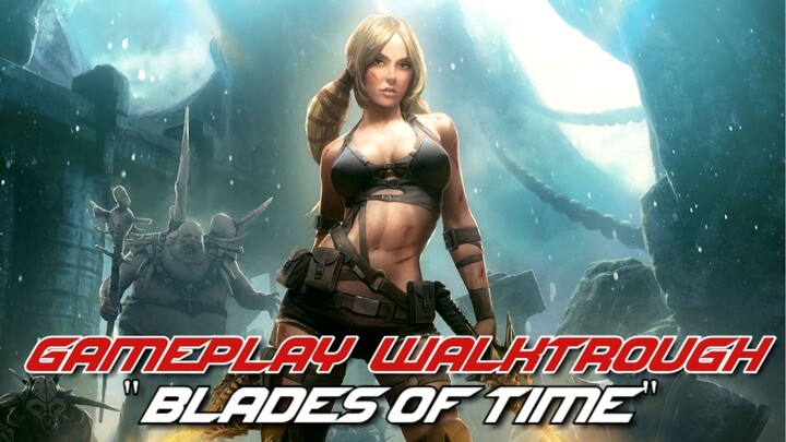 BLADES OF TIME | GAMEPLAY WALKTROUGH PART - 1