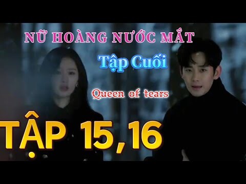 Review phim: Nữ Hoàng Nước Mắt Tập 15,16 Tập cuối || Nữ hoàng mất trí nhớ bị kẻ ác lừa gạt