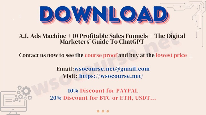 A.I. Ads Machine + 10 Profitable Sales Funnels + The Digital Marketers’ Guide To ChatGPT