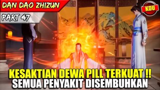 INILAH KEHEBATAN SEORANG DEWA PILL TERHEBAT DIDUNIA ! - ALUR CERITA DONGHUA #DDZZ PART 47