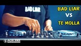 TE MOLLA vs BAD LIAR Slow Remix DJ ACIK