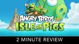 Angry Birds VR - 2 Minute Review