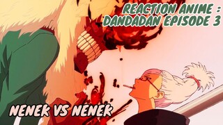 REACTION ANIME : DANDADAN EPISODE 3 || Nenek vs Nenek