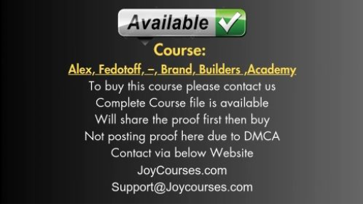 (JOYCOURSES•COM) Alex Fedotoff – Brand Builders Academy