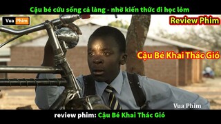 Cậu Bé Khai Thác Gió - review phim Truyền Cảm Hứng Cực Hay