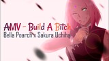 [ A M V ] Build A B*tch - Bella Poarch | Sakura Haruno Edit