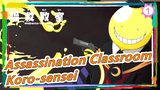 Assassination Classroom|[Epic/Moving]Class 3-E!Koro-sensei!Thank you for always being there!_1