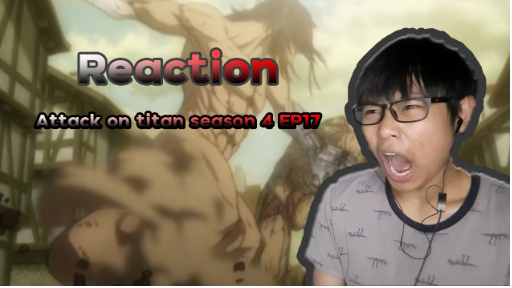 attack on titan season 4 part 2 reaction - EP17 ver.ไทย